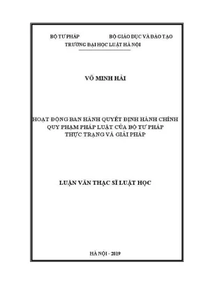 Luận văn thạc sĩ luật học hoạt động ban hành quyết định hành chính quy phạm pháp luật của bộ tư pháp thực trạng và giải pháp