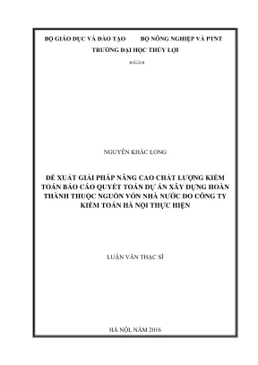 Luận văn thạc sĩ quản lý xây dựng đề xuất giải pháp nâng cao chất lượng kiểm toán báo cáo quyết toán dự án xây dựng hoàn thành thuộc nguồn vốn nhà nước do công ty kiểm toán hà nội thực hiện