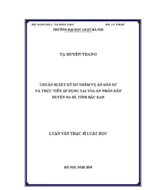 Luận văn thạc sĩ luật học chuẩn bị xét xử sơ thẩm vụ án dân sự và thực tiễn áp dụng tại tòa án nhân dân huyện na rì tỉnh bắc kạn