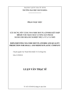 Luận văn thạc sĩ kỹ thuật điều khiển và tự động hóa xây dựng nền tảng nocode iiot platform kết hợp môđun dự báo chất lượng sản phẩm dành cho doanh nghiệp nhựa vừa và nhỏ