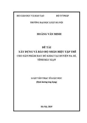 Luận văn thạc sĩ luật học xây dựng và bảo hộ nhãn hiệu tập thể cho sản phẩm rau bò khai tại huyện na rì tỉnh bắc kạn