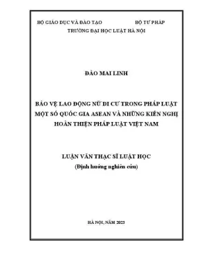Luận văn thạc sĩ luật học bảo vệ lao động nữ di cư trong pháp luật một số quốc gia asean và những kiến nghị hoàn thiện pháp luật việt nam