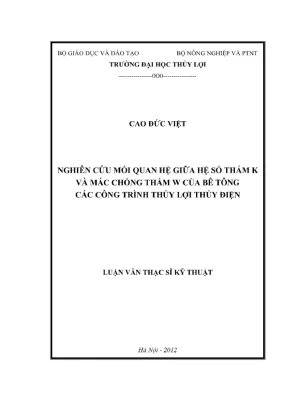Luận văn thạc sĩ xây dựng công trình thủy nghiên cứu mối quan hệ giữa hệ số thấm k và các chống thấm w của bê tông các công trình thủy lợi thủy điện