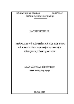Luận văn thạc sĩ luật học pháp luật về bảo hiểm xã hội bắt buộc và thực tiễn thực hiện tại huyện văn quan tỉnh lạng sơn