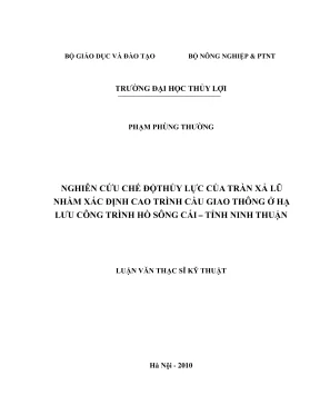 Luận văn thạc sĩ xây dựng công trình thủy nghiên cứu chế độ thủy lực của tràn xả lũ nhằm xác định cao trình cầu giao thông ở hạ lưu công trình hồ sông cái tỉnh ninh thuận