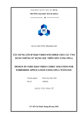 Luận văn thạc sĩ khoa học máy tính xây dựng lõi ip h264 video encoder cho các ứng dụng nhúng sử dụng soc trên nền tảng fpga