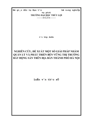 Luận văn thạc sĩ kinh tế tài nguyên thiên nhiên và môi trường nghiên cứu đề xuất một số giải pháp nhằm quản lí và phát triển bền vững thị trường bất động sản trên địa bàn thành phố hà nội