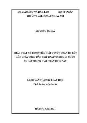 Luận văn thạc sĩ luật học pháp luật và thực tiễn giải quyết quan hệ kết hôn giữa công dân việt nam với người nước ngoài trong giai đoạn hiện nay
