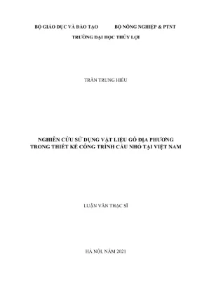 Luận văn thạc sĩ kỹ thuật nghiên cứu sử dụng vật liệu gỗ địa phương trong thiết kế các công trình cầu nhỏ tại việt nam