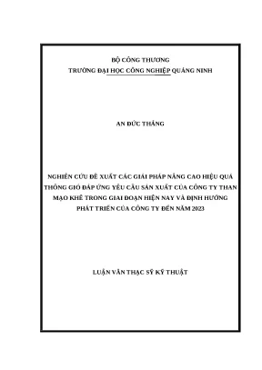 Luận văn thạc sĩ kỹ thuật nghiên cứu đề xuất các giải pháp nâng cao hiệu quả thông gió đáp ứng yêu cầu sản xuất của công ty than mạo khê trong giai đoạn hiện nay và định hướng phát triển của công ty đến năm 2023