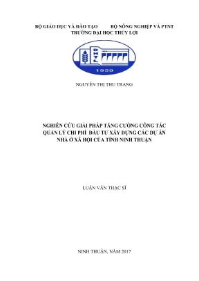 Luận văn thạc sĩ quản lý xây dựng nghiên cứu giải pháp tăng cường công tác quản lý chi phí đầu tư xây dựng các dự án nhà ở xã hội của tỉnh ninh thuận