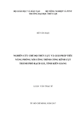 Luận văn thạc sĩ xây dựng công trình thủy nghiên cứu chế độ thủy lực và giải pháp tiêu năng phòng xói công trình cống kênh cụt thành phố rạch giá tỉnh kiên giang