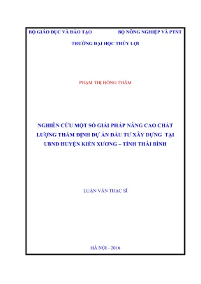 Luận văn thạc sĩ quản lý xây dựng nghiên cứu một số giải pháp nâng cao chất lượng thẩm định dự án đầu tư xây dựng tại uỷ ban nhân dân huyện kiến xương tỉnh thái bình