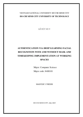 Luận văn thạc sĩ khoa học máy tính authentication via deep learning facial recognition with and without mask and timekeeping implementation at working spaces