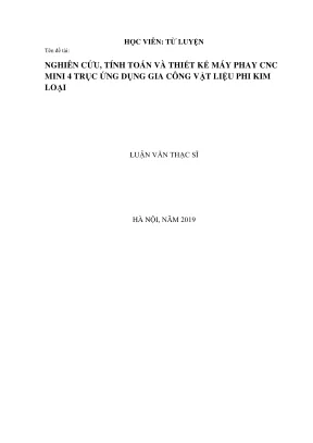Luận văn thạc sĩ kỹ thuật nghiên cứu tính toán và thiết kế máy phay cnc mini 4 trục ứng dụng gia công vật liệu phi kim loại