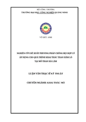 Luận văn thạc sĩ kỹ thuật nghiên cứu đề xuất phương pháp chống bụi hợp lý áp dụng cho quá trình khai thác than hầm lò tại mỏ than hà lầm