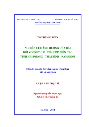 Luận văn thạc sĩ xây dựng công trình thủy nghiên cứu ảnh hưởng của bãi đối với kết cấu thân đê biển các tỉnh hải phòngthái bình nam định
