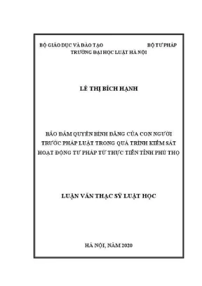 Luận văn thạc sĩ luật học bảo đảm quyền bình đẳng của con người trước pháp luật trong quá trình kiểm sát hoạt động tư pháp từ thực tiễn tỉnh phú thọ