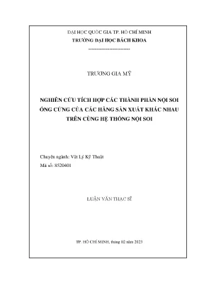 Luận văn thạc sĩ vật lý kỹ thuật nghiên cứu tích hợp các thành phần nội soi ống cứng của các hãng sản xuất khác nhau trên cùng hệ thống nội soi