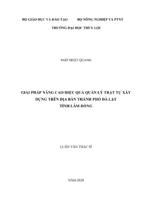 Luận văn thạc sĩ chuyên ngành quản lý xây dựng giải pháp nâng cao hiệu quả quản lý trật tự xây dựng trên địa bàn thành phố đà lạt tỉnh lâm đồng