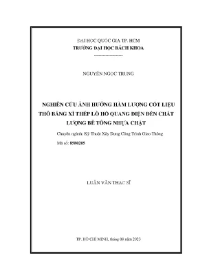 Luận văn thạc sĩ kỹ thuật xây dựng công trình giao thông nghiên cứu ảnh hưởng hàm lượng cốt liệu thô bằng xỉ thép lò hồ quang điện đến chất lượng bê tông nhựa chặt