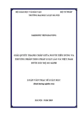 Luận văn thạc sĩ luật học giải quyết tranh chấp giữa người tiêu dùng và thương nhân theo pháp luật lào và việt nam dưới góc độ so sánh