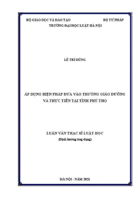Luận văn thạc sĩ luật học áp dụng biện pháp đưa vào trường giáo dưỡng và thực tiễn tại tỉnh phú thọ