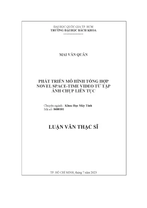Luận văn thạc sĩ khoa học máy tính phát triển mô hình tổng hợp novel spacetime video từ tập ảnh chụp liên tục