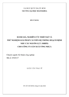 Luận văn thạc sĩ kỹ thuật công nghiệp đánh giá nghiên cứu thiết kế và thử nghiệm giải pháp cải tiến hệ thống hoạch định nhu cầu nguồn lực mrpii cho công ty sản xuất ống nhựa