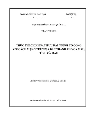 Luận văn thạc sĩ quản lý công thực thi chính sách ưu đãi người có công với cách mạng trên địa bàn thành phố cà mau tỉnh cà mau