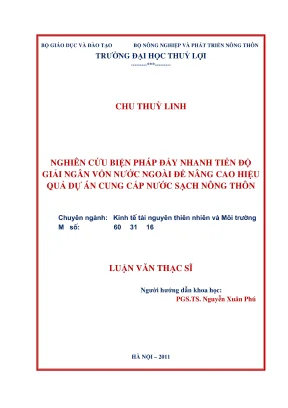 Luận văn thạc sĩ kinh tế tài nguyên thiên nhiên và môi trường nghiên cứu biện pháp đẩy nhanh tiến độ giải ngân vốn nước ngoài để nâng cao hiệu quả dự án cung cấp nước sạch nông thôn