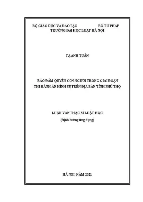 Luận văn thạc sĩ luật học bảo đảm quyền con người trong giai đoạn thi hành án hình sự trên địa bàn tỉnh phú thọ