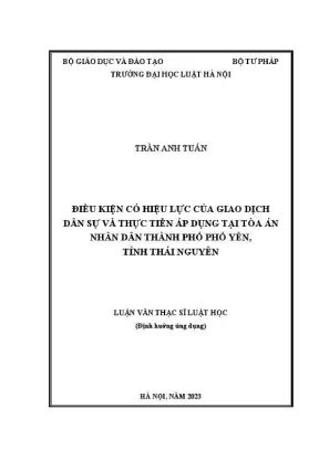 Luận văn thạc sĩ luật học điều kiện có hiệu lực của giao dịch dân sự và thực tiễn áp dụng tại toà án nhân dân thành phố phổ yên tỉnh thái nguyên