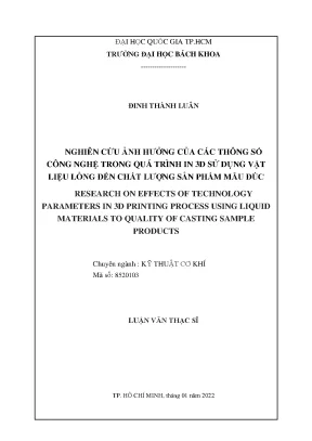 Luận văn thạc sĩ kỹ thuật cơ khí nghiên cứu ảnh hưởng của các thông số công nghệ trong quá trình in 3d sử dụng vật liệu lỏng đến chất lượng sản phẩm mẫu đúc