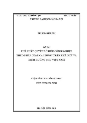 Luận văn thạc sĩ luật học thế chấp quyền sở hữu công nghiệp theo pháp luật các nước trên thế giới và định hướng cho việt nam
