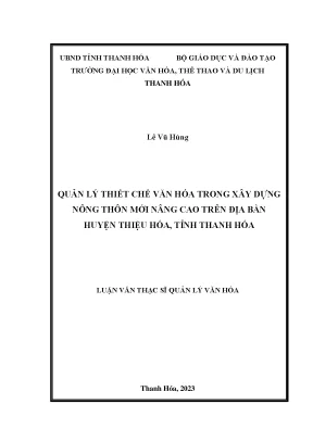 Luận văn thạc sĩ quản lý văn hóa quản lý thiết chế văn hóa trong xây dựng nông thôn mới nâng cao trên địa bàn huyện thiệu hóa tỉnh thanh hóa