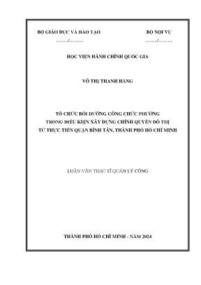 Luận văn thạc sĩ quản lý công tổ chức bồi dưỡng công chức phường trong điều kiện xây dựng chính quyền đô thị từ thực tiễn quận bình tân thành phố hồ chí minh
