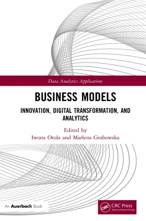 Business models innovation digital transformation and analytics iwona otola marlena grabowska