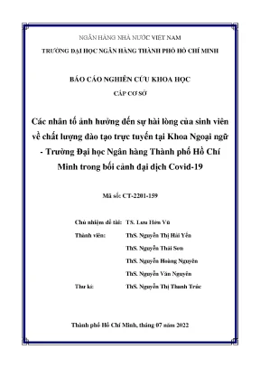 Báo cáo nghiên cứu khoa học cấp cơ sở các nhân tố ảnh hưởng đến sự hài lòng của sinh viên về chất lượng đào tạo trực tuyến tại khoa ngoại ngữ trường đại học ngân hàng thành phố hồ chí minh trong bối cảnh đại dịch covid19