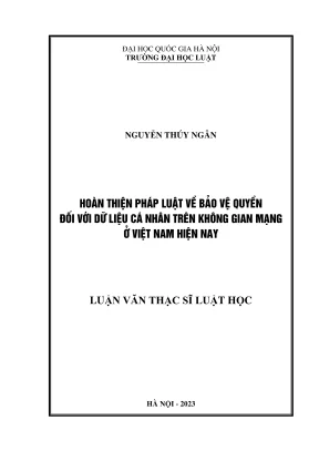 Luận văn thạc sĩ luật học hoàn thiện pháp luật về bảo vệ quyền đối với dữ liệu cá nhân trên không gian mạng ở việt nam hiện nay