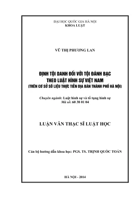 Luận văn thạc sĩ luật học định tội danh đối với tội đánh bạc theo luật hình sự việt nam trên cơ sở số liệu thực tiễn địa bàn thành phố hà nội