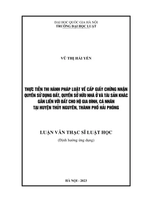 Luận văn thạc sĩ luật học thực tiễn thi hành pháp luật về cấp giấy chứng nhận quyền sử dụng đất quyền sở hữu nhà ở và tài sản khác gắn liền với đất cho hộ gia đình cá nhân tại huyện thuỷ nguyên thành phố hải phòng
