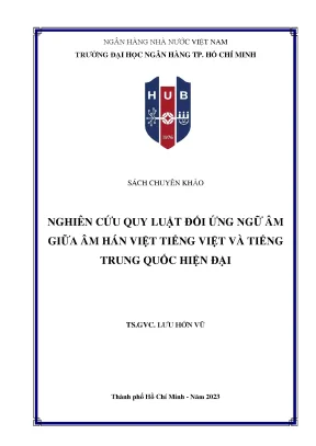 Sách chuyên khảo nghiên cứu quy luật đối ứng ngữ âm giữa âm hán việt tiếng việt và tiếng trung quốc hiện đại