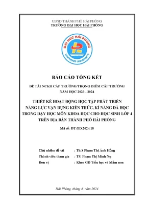 Đề tài nghiên cứu khoa học cấp trường thiết kế hoạt động học tập phát triển năng lực vận dụng kiến thức kĩ năng đã học trong dạy học môn khoa học cho học sinh lớp 4 trên địa bàn thành phố hải phòng