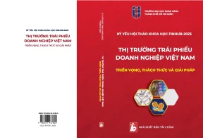 Kỷ yếu hội thảo khoa học finhub2023 thị trường trái phiếu doanh nghiệp việt nam triển vọng thách thức và giải pháp trường đại học ngân hàng tp hồ chí minh