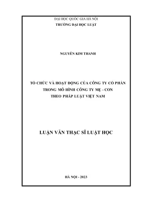 Luận văn thạc sĩ luật học tổ chức và hoạt động của công ty cổ phần trong mô hình công ty mẹ con theo pháp luật việt nam