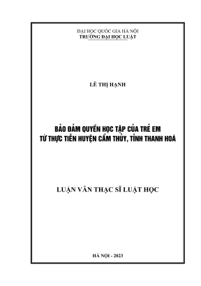 Luận văn thạc sĩ luật học bảo đảm quyền học tập của trẻ em từ thực tiễn huyện cẩm thủy tỉnh thanh hóa