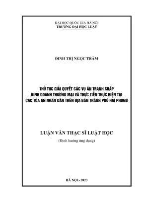 Luận văn thạc sĩ luật học thủ tục giải quyết các vụ án tranh chấp kinh doanh thương mại và thực tiễn thực hiện tại các tòa án nhân dân trên địa bàn thành phố hải phòng