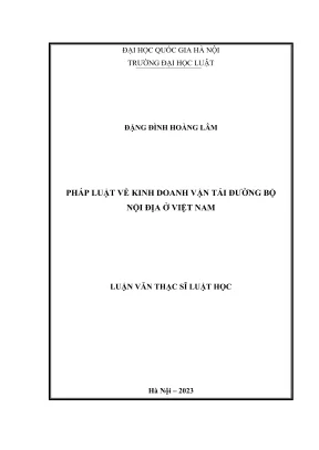 Luận văn thạc sĩ luật học pháp luật về kinh doanh vận tải đường bộ nội địa ở việt nam