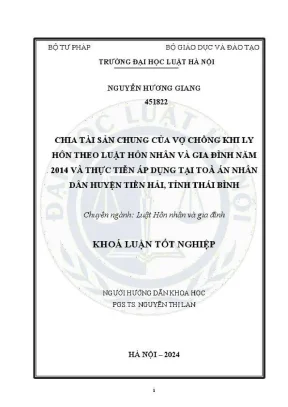 Khoá luận tốt nghiệp chia tài sản chung của vợ chồng khi ly hôn theo luật hôn nhân và gia đình năm 2014 và thực tiễn áp dụng tại toà án nhân dân huyện tiền hải tỉnh thái bình